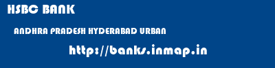 HSBC BANK  ANDHRA PRADESH HYDERABAD URBAN    banks information 